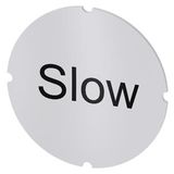 Inscription plate for illuminated pushbutton, round, milky, labeling: Slow