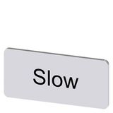 Labeling plate 12.5 x 27 mm, silver-colored label, labeling: Slow