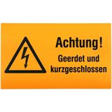 Sign  Achtung! Geerdet und kurzge- schlossen! Material: Magnet. plast.