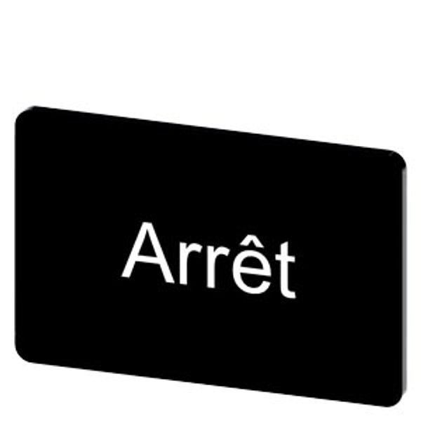 Labeling plate 17.5 x 27 mm, label black, labeling: Arret image 1